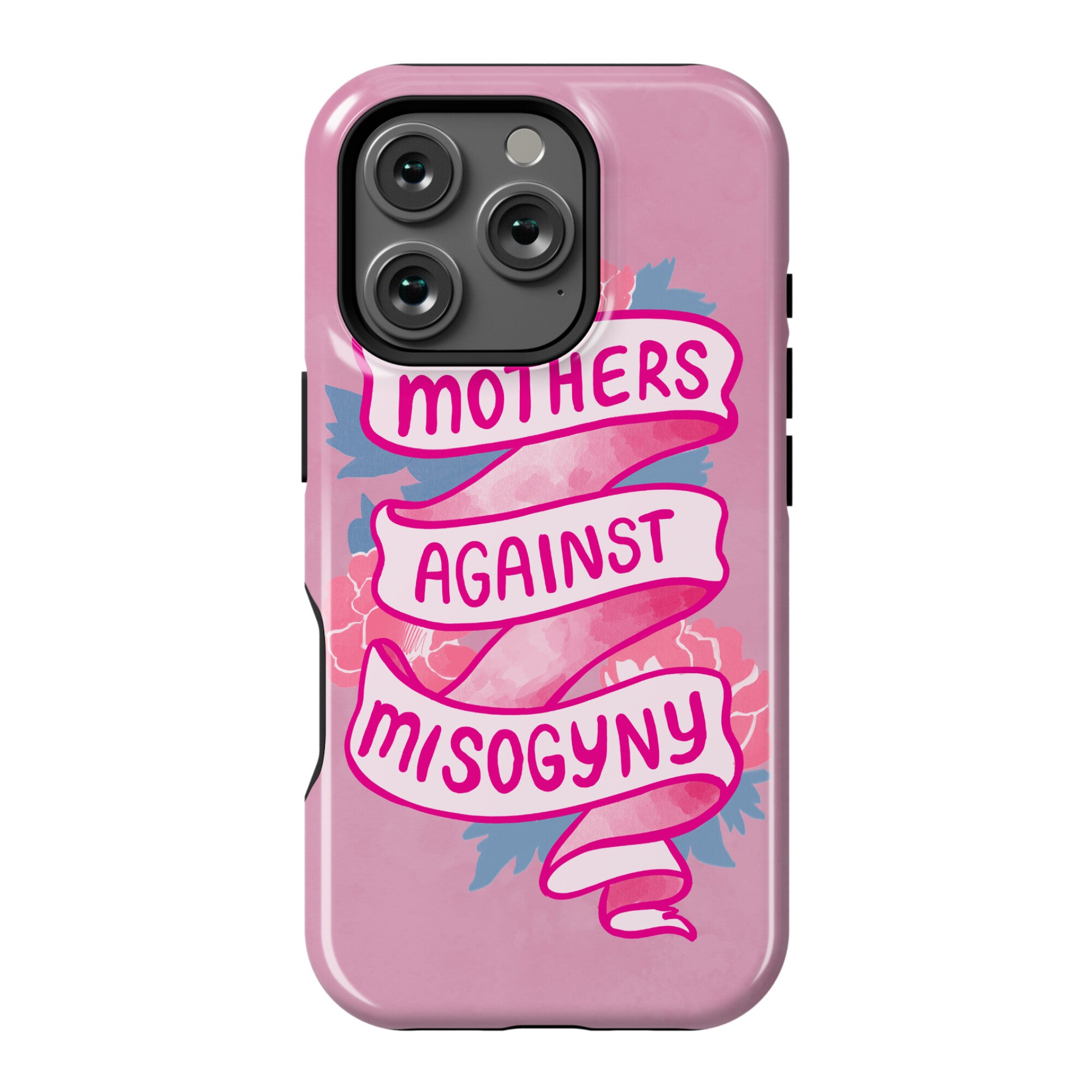 Mothers Against Misogyny Phone Case