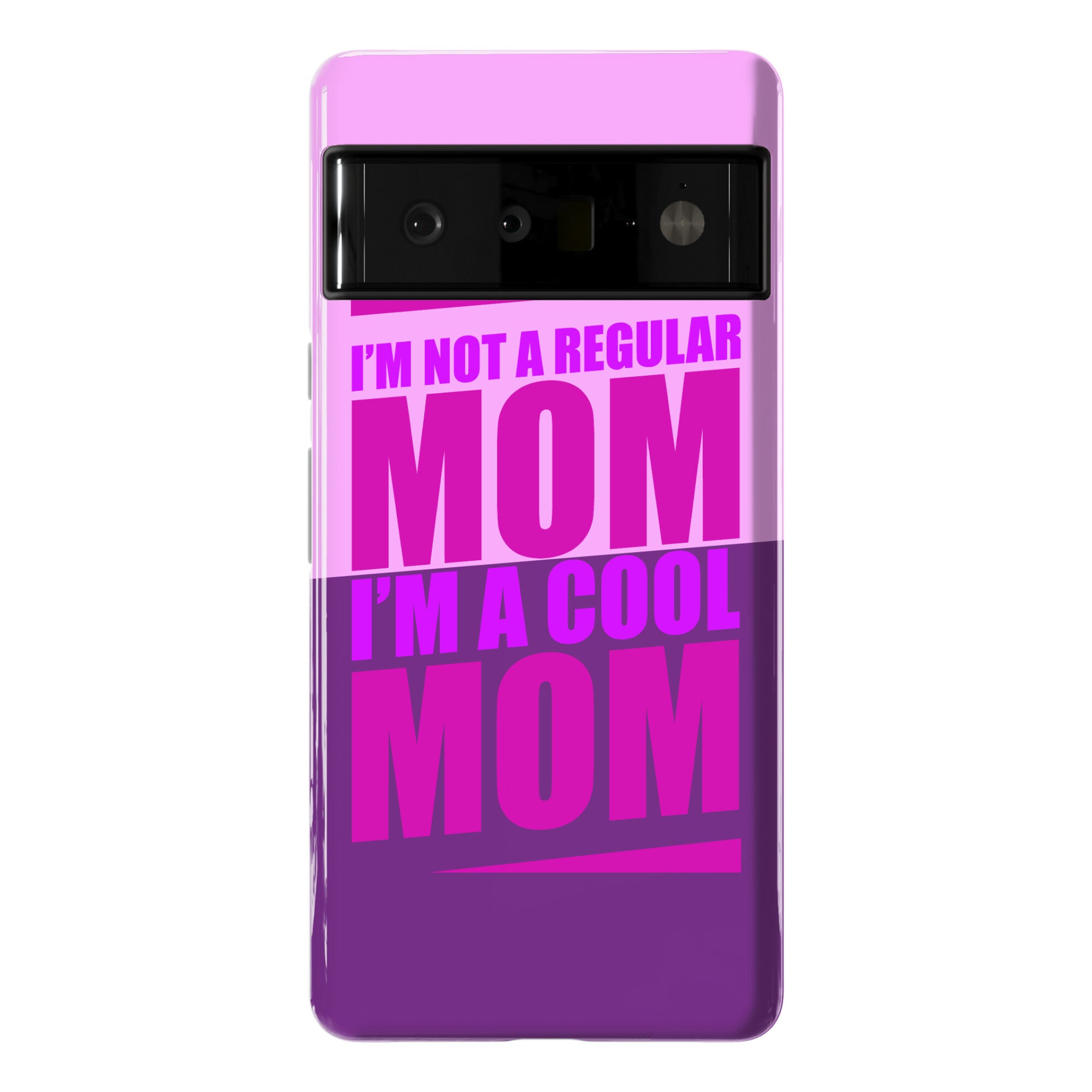 I'm Not A Regular Mom, I'm A Cool Mom Phone Case