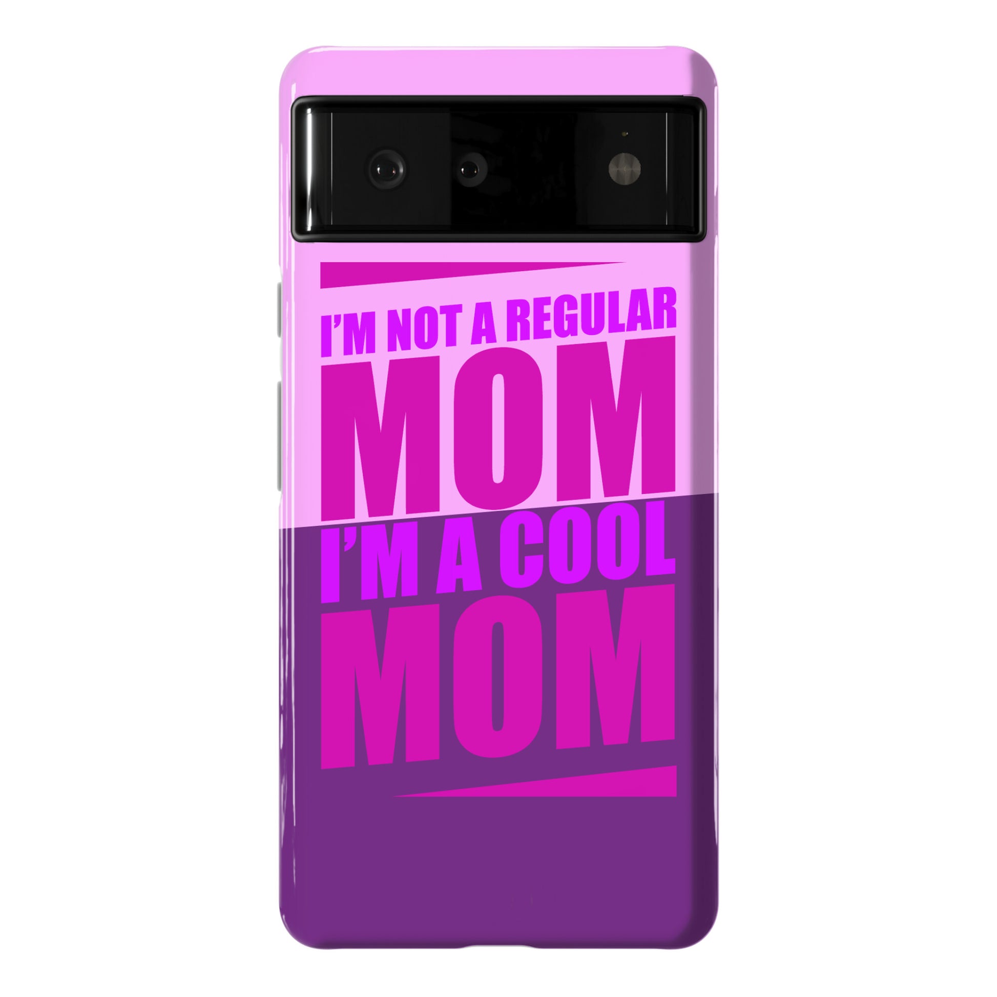 I'm Not A Regular Mom, I'm A Cool Mom Phone Case