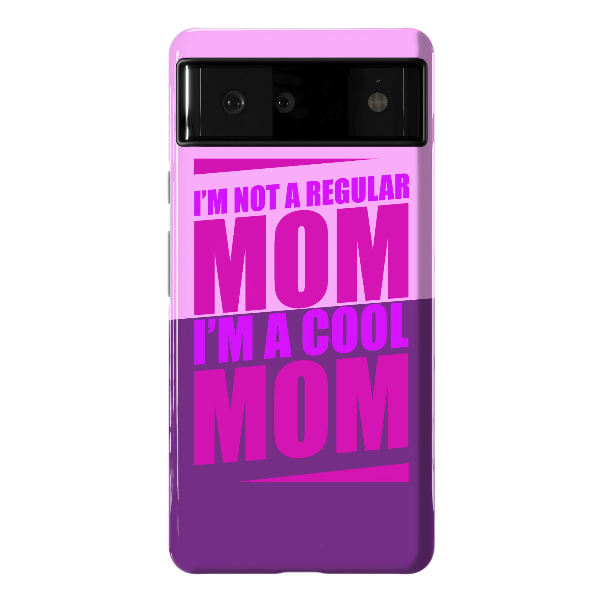 I'm Not A Regular Mom, I'm A Cool Mom Phone Case
