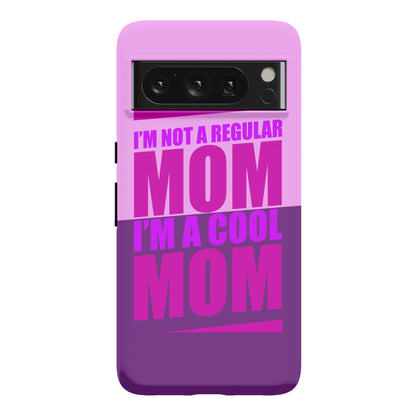 I'm Not A Regular Mom, I'm A Cool Mom Phone Case