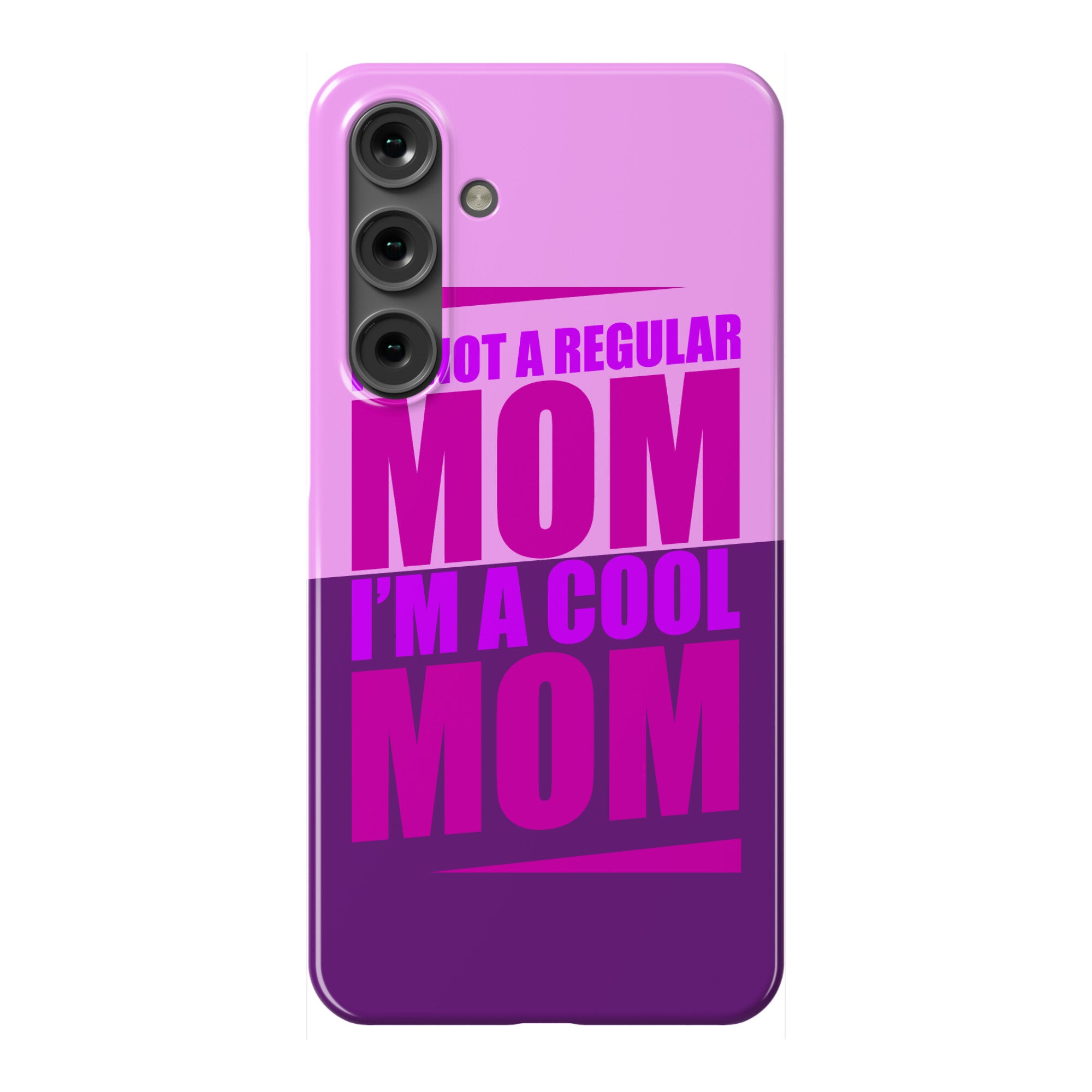 I'm Not A Regular Mom, I'm A Cool Mom Phone Case