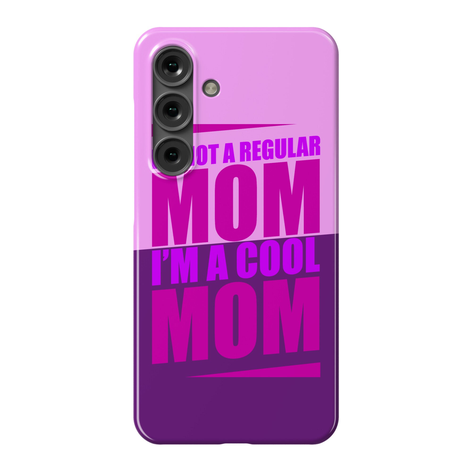 I'm Not A Regular Mom, I'm A Cool Mom Phone Case