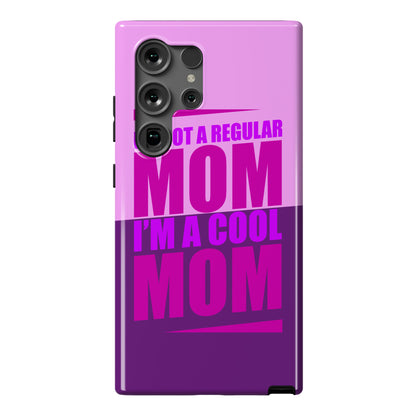 I'm Not A Regular Mom, I'm A Cool Mom Phone Case