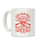Drinking Beer and Shooting Deer Coffee Mug