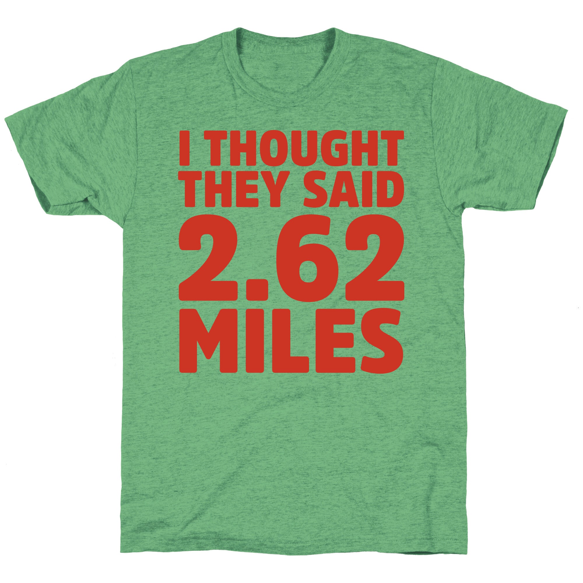 I Thought They Said 2.62 Miles Unisex Triblend Tee