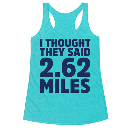 I Thought They Said 2.62 Miles Racerback Tank