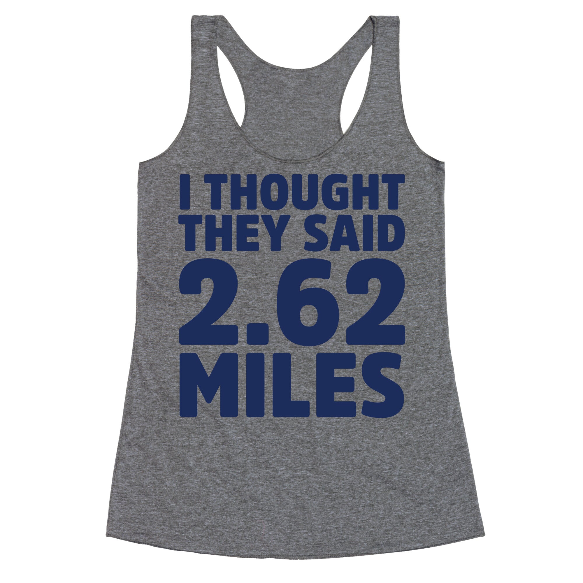 I Thought They Said 2.62 Miles Racerback Tank