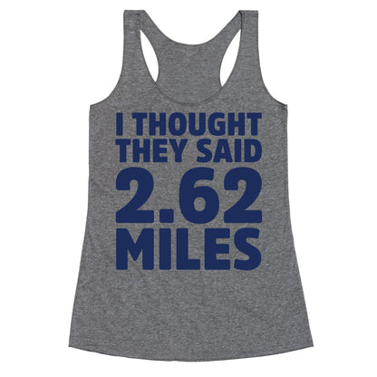 I Thought They Said 2.62 Miles Racerback Tank