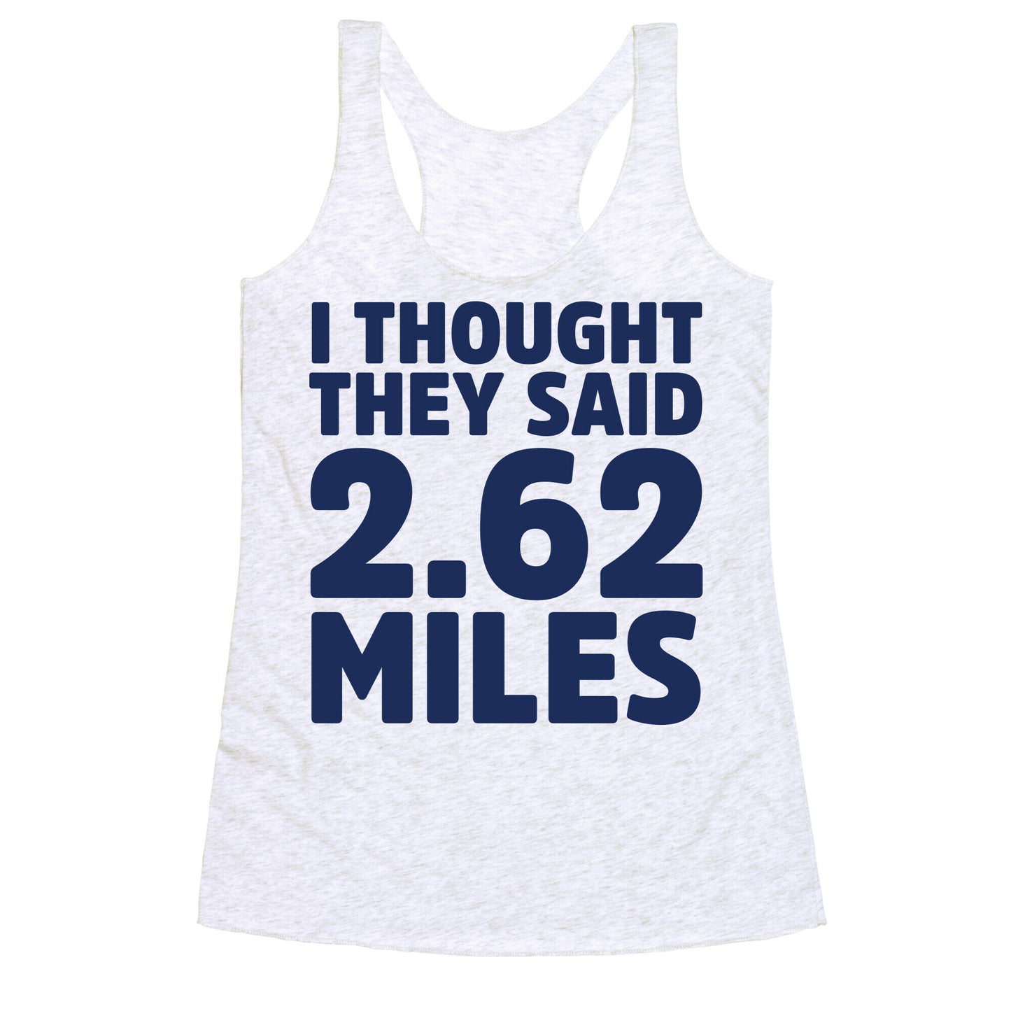 I Thought They Said 2.62 Miles Racerback Tank