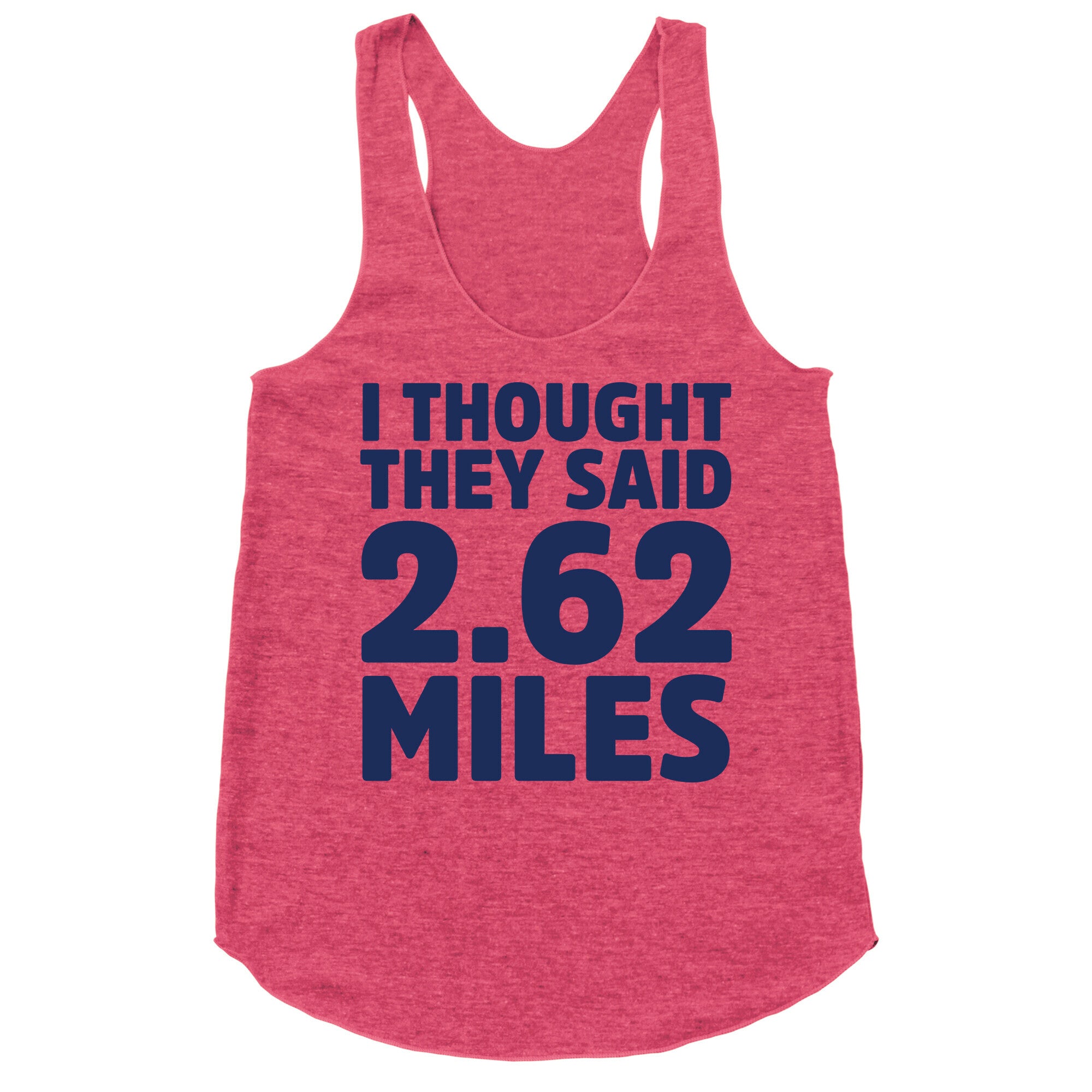 I Thought They Said 2.62 Miles Racerback Tank