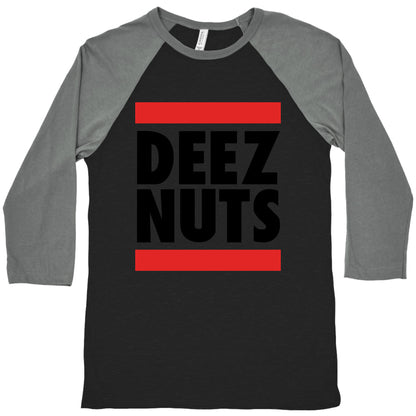 Deez Nuts (DMC Parody) Baseball Tee