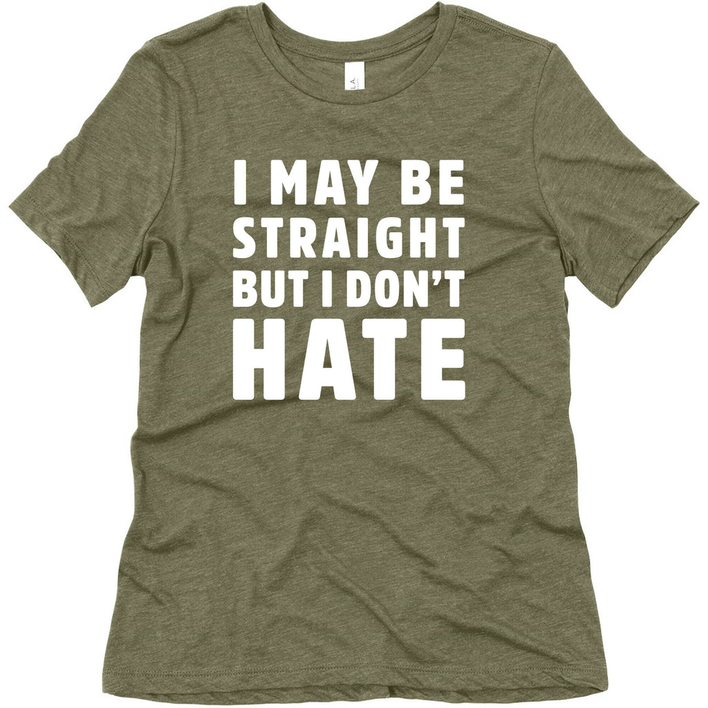 I May Be Straight But I Don't Hate Women's Triblend Tee