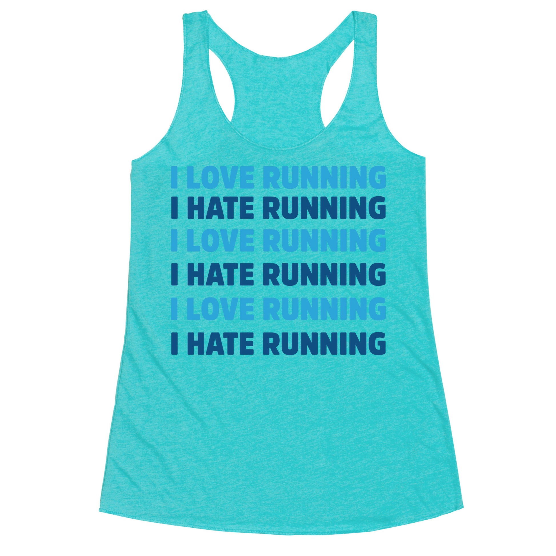 I Love Running I Hate Running Racerback Tank