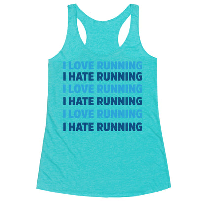 I Love Running I Hate Running Racerback Tank