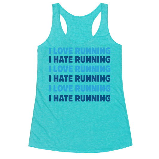 I Love Running I Hate Running Racerback Tank