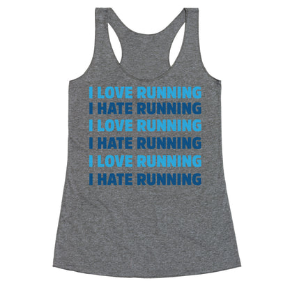 I Love Running I Hate Running Racerback Tank