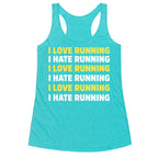 I Love Running I Hate Running Racerback Tank