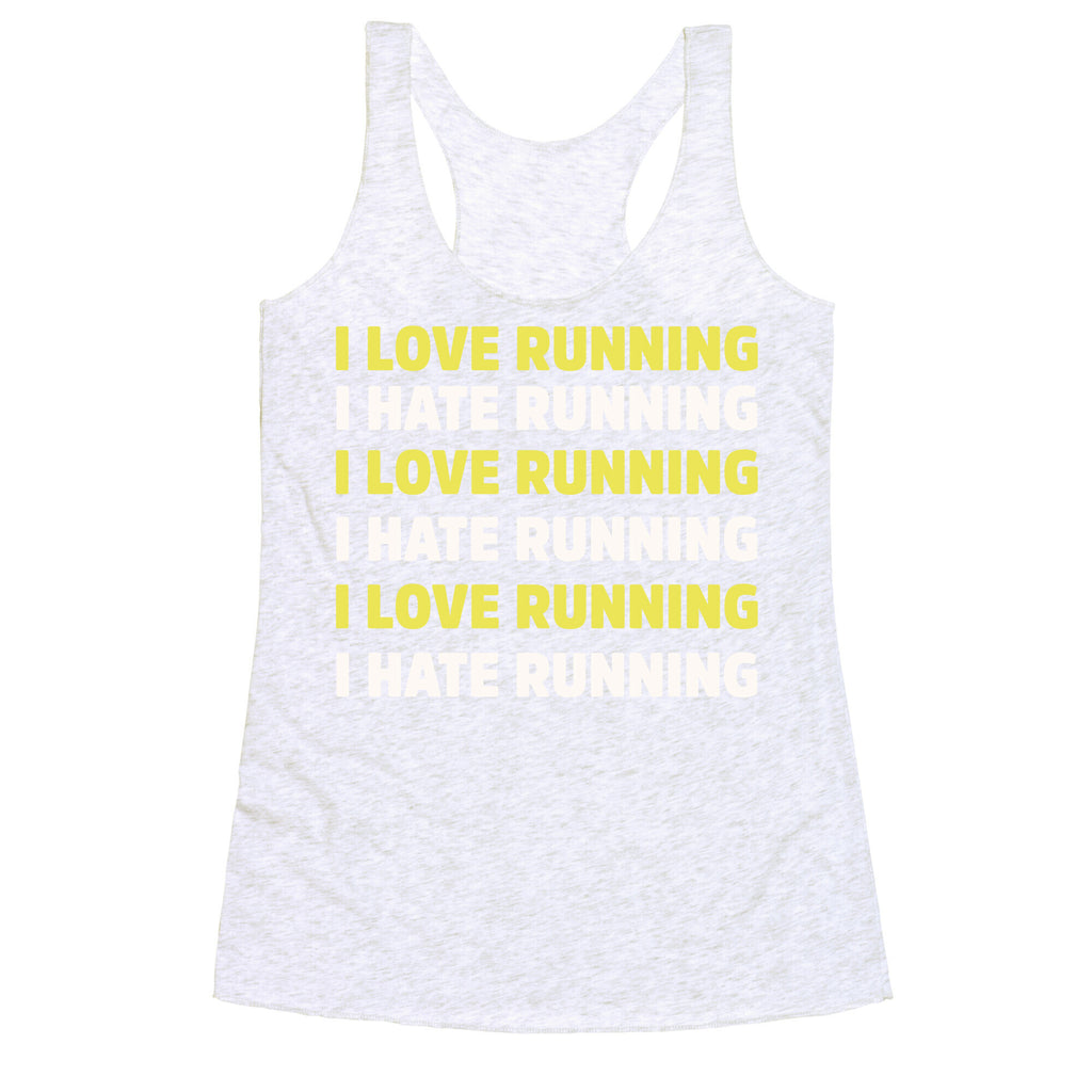 I Love Running I Hate Running Racerback Tank