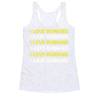 I Love Running I Hate Running Racerback Tank