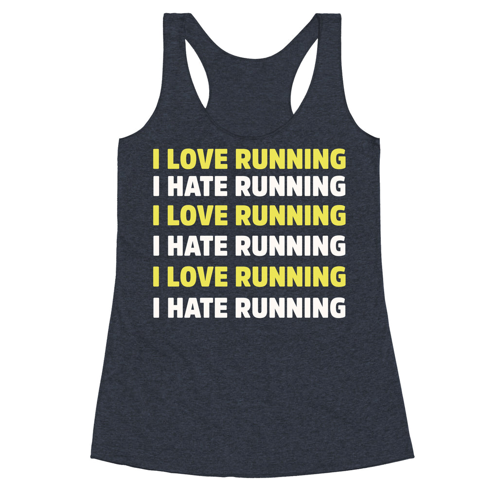 I Love Running I Hate Running Racerback Tank