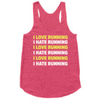 I Love Running I Hate Running Racerback Tank
