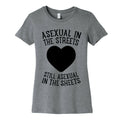 Asexual In The Streets, Still Asexual In The Sheets Women's Cotton Tee
