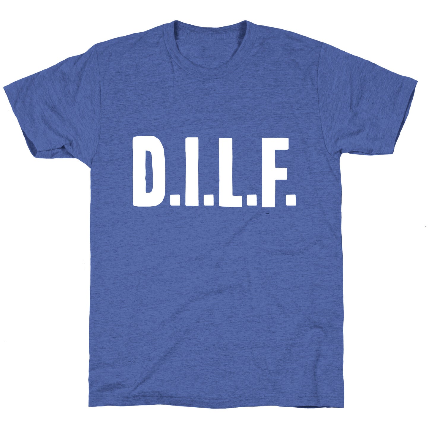 D.I.L.F. Unisex Triblend Tee