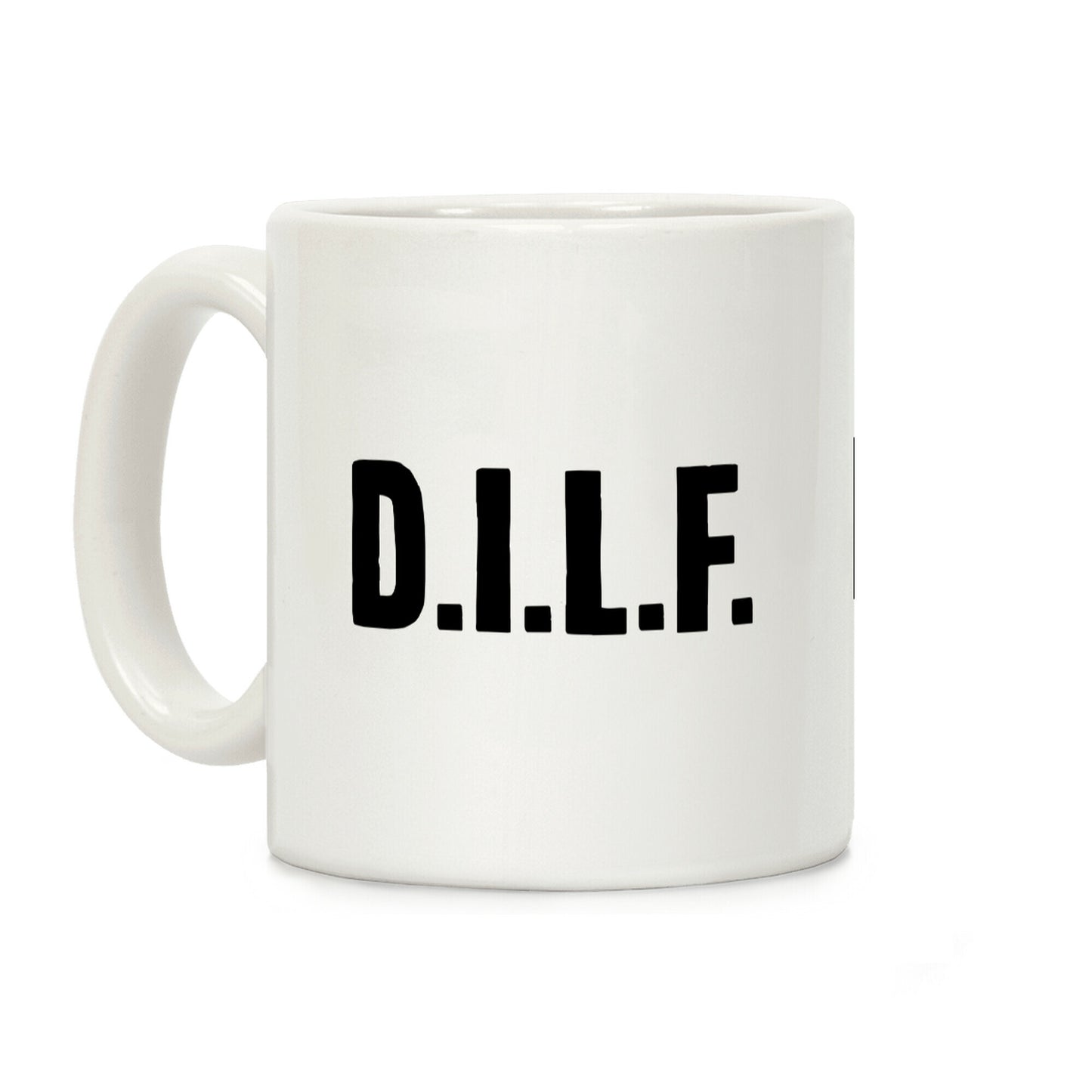 D.I.L.F. Coffee Mug