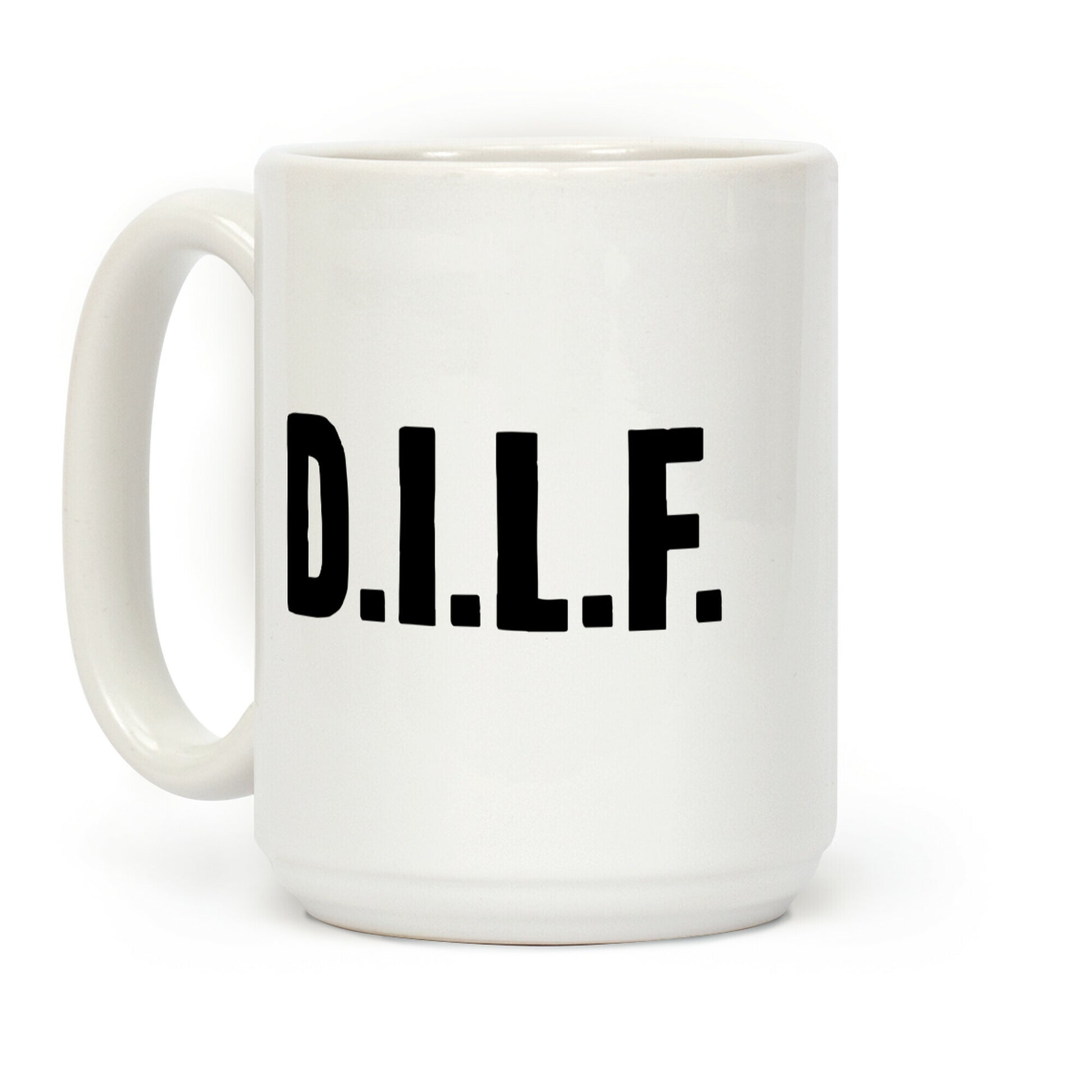 D.I.L.F. Coffee Mug