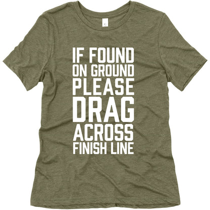 If Found On Ground Please Drag Across Finish Line Women's Triblend Tee