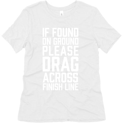 If Found On Ground Please Drag Across Finish Line Women's Triblend Tee