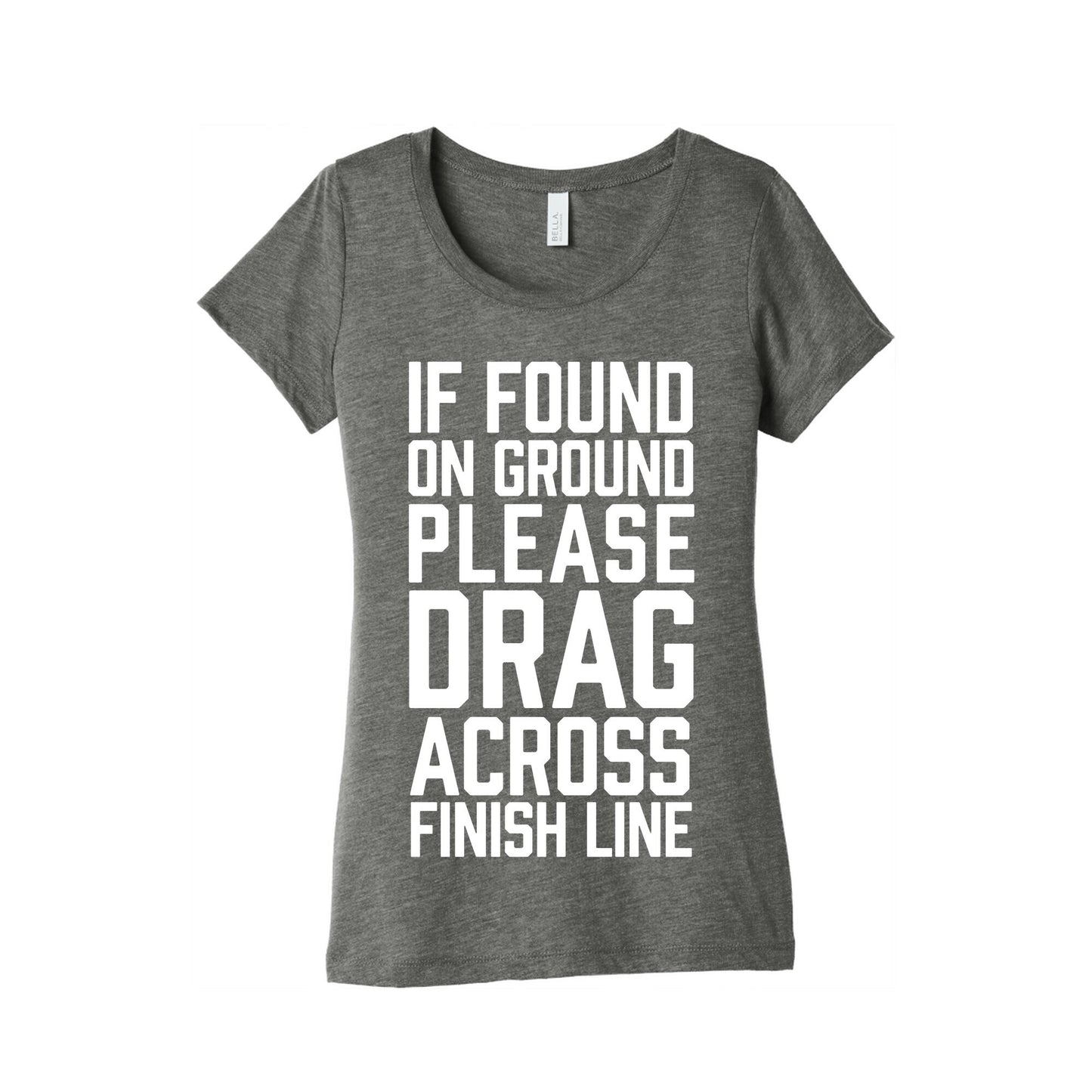 If Found On Ground Please Drag Across Finish Line Women's Triblend Tee