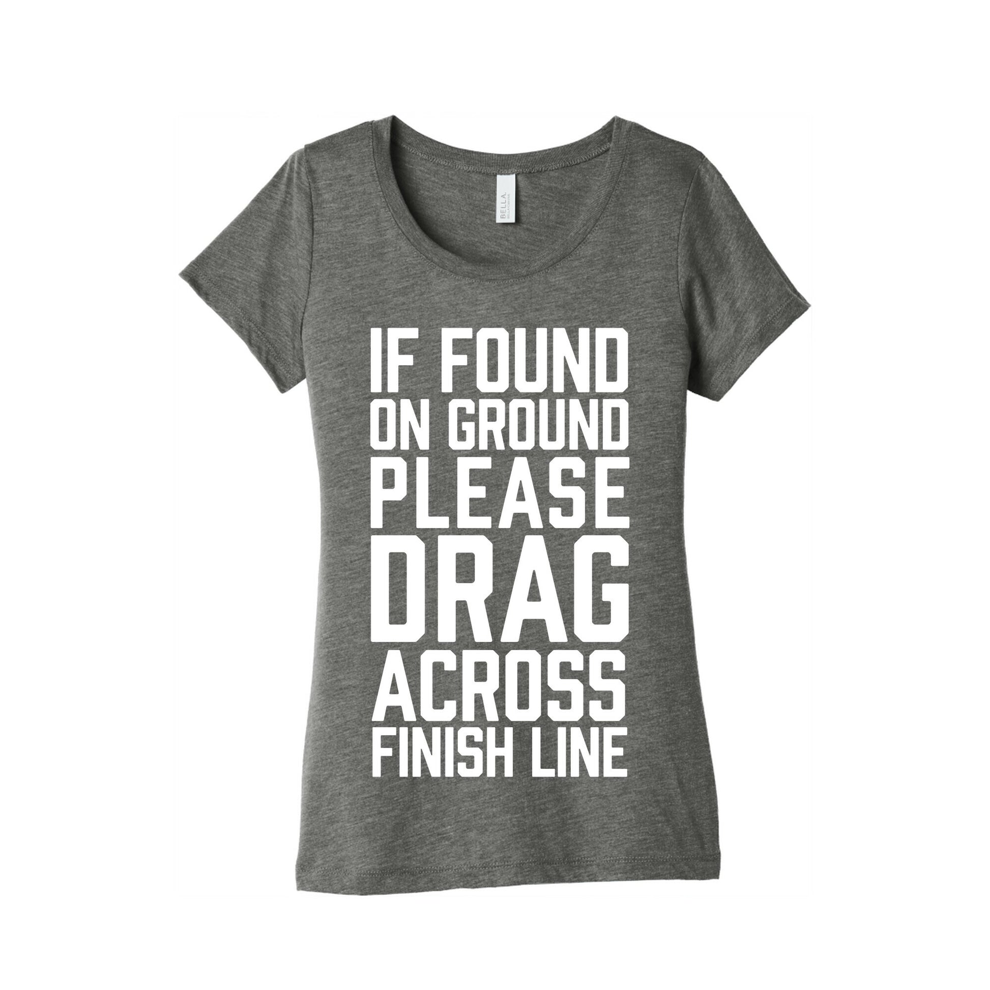If Found On Ground Please Drag Across Finish Line Women's Triblend Tee