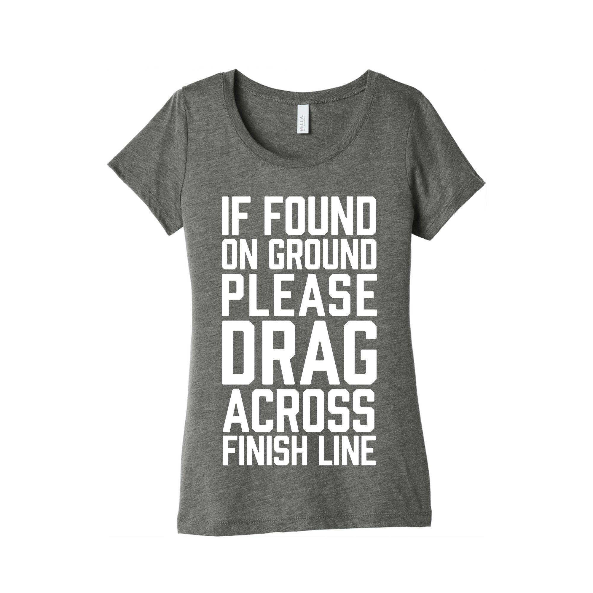 If Found On Ground Please Drag Across Finish Line Women's Triblend Tee