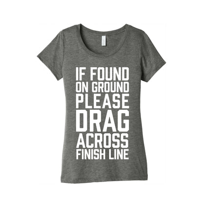 If Found On Ground Please Drag Across Finish Line Women's Triblend Tee