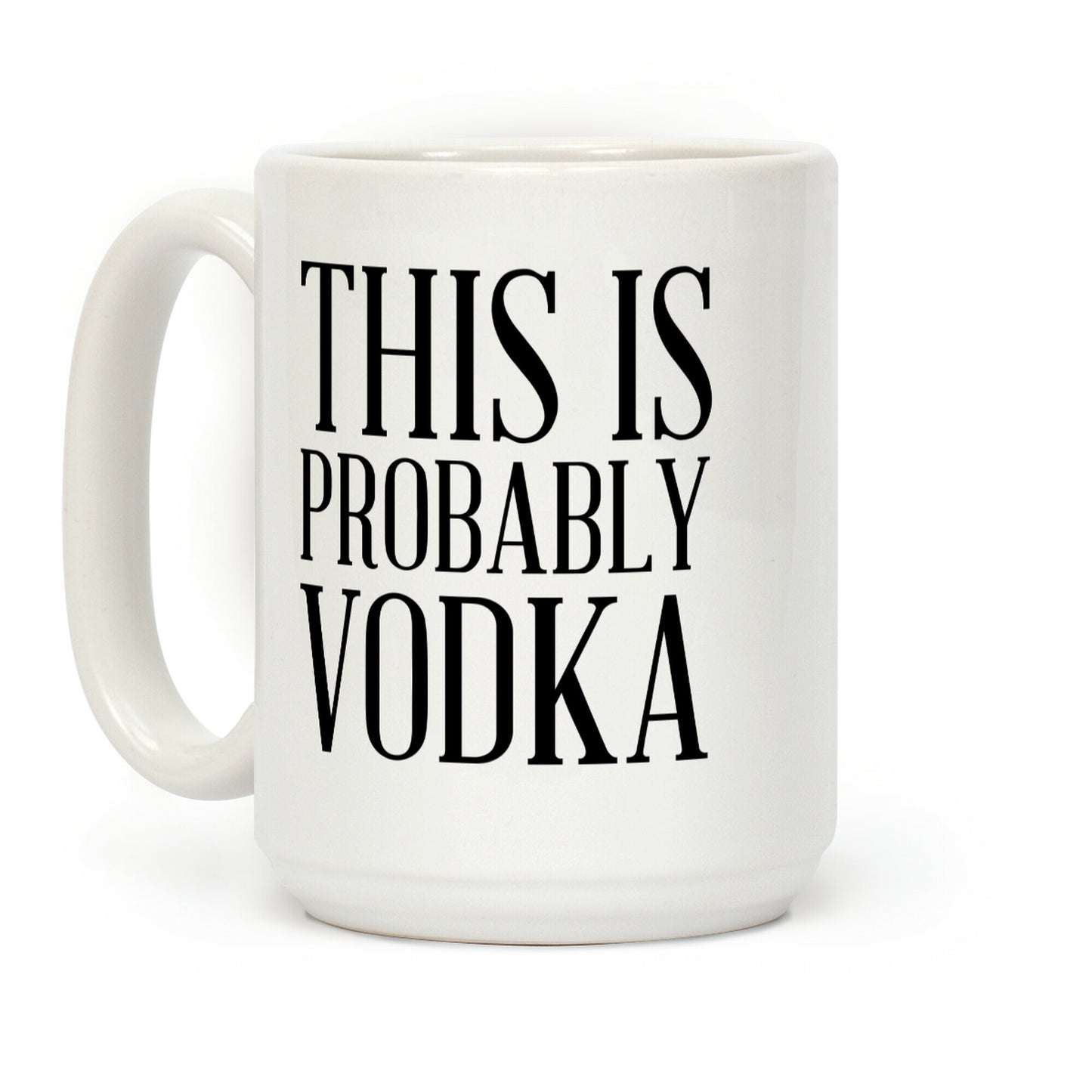 This Is Probably Vodka Coffee Mug