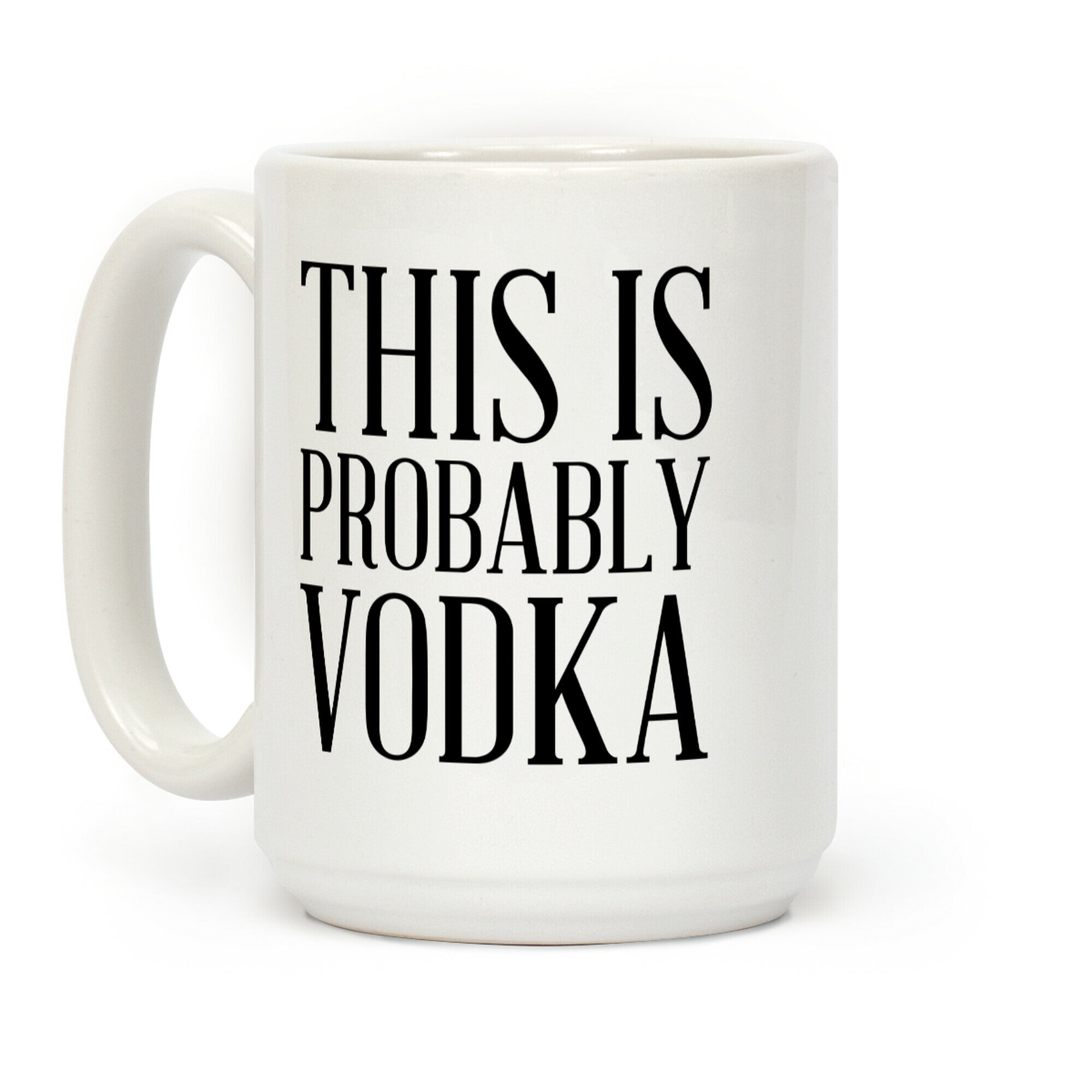 This Is Probably Vodka Coffee Mug