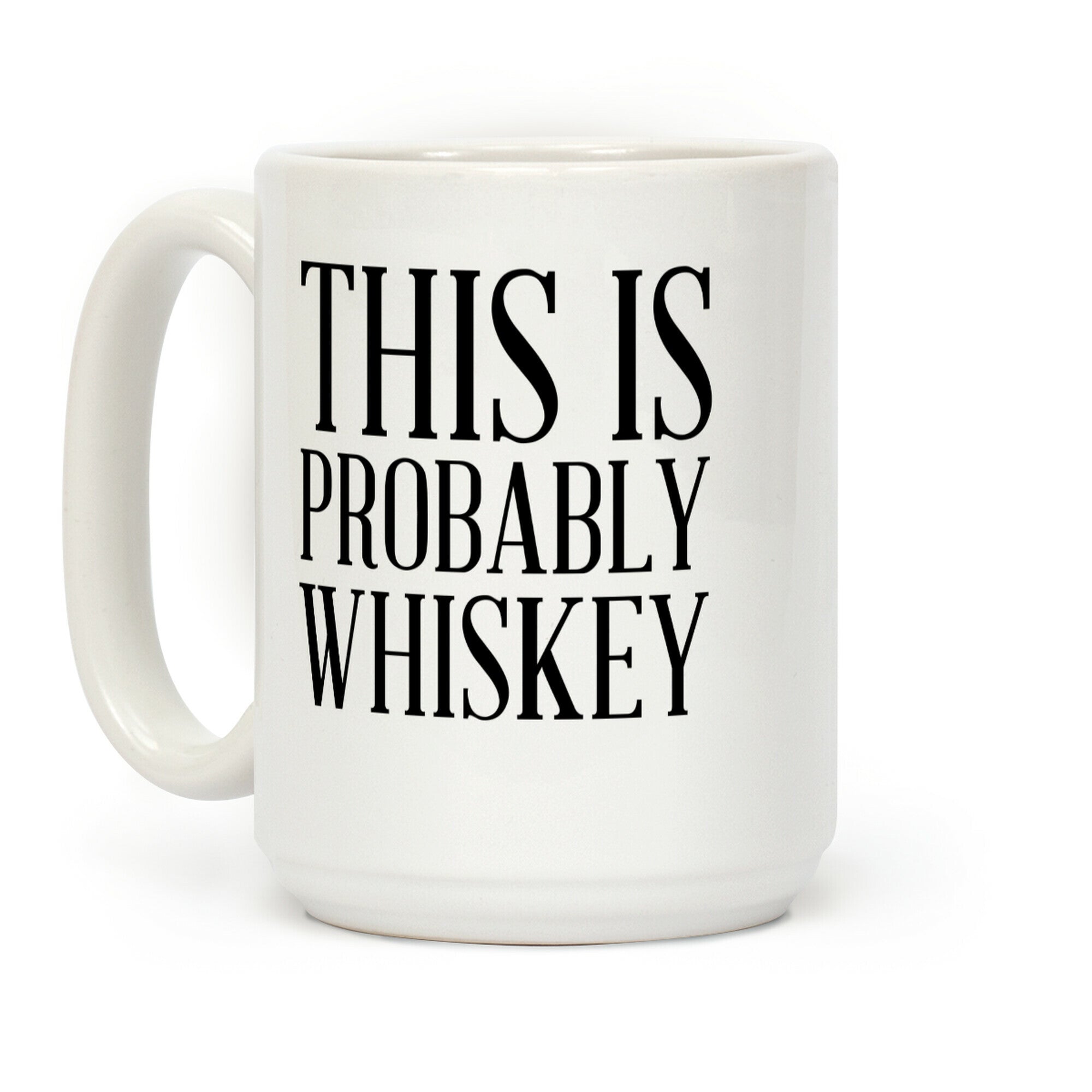 This Is Probably Whiskey Coffee Mug
