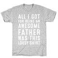 All I Got For Fathers Day T-Shirt