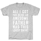 All I Got For Fathers Day T-Shirt
