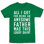 All I Got For Fathers Day T-Shirt