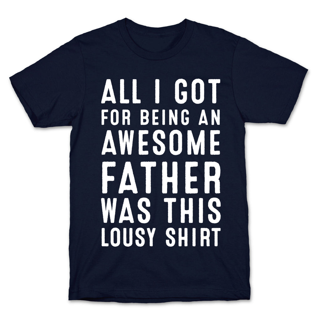 All I Got For Fathers Day T-Shirt