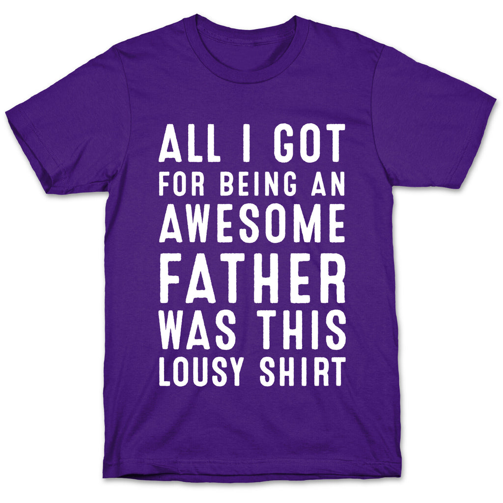All I Got For Fathers Day T-Shirt