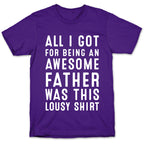 All I Got For Fathers Day T-Shirt