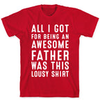 All I Got For Fathers Day T-Shirt