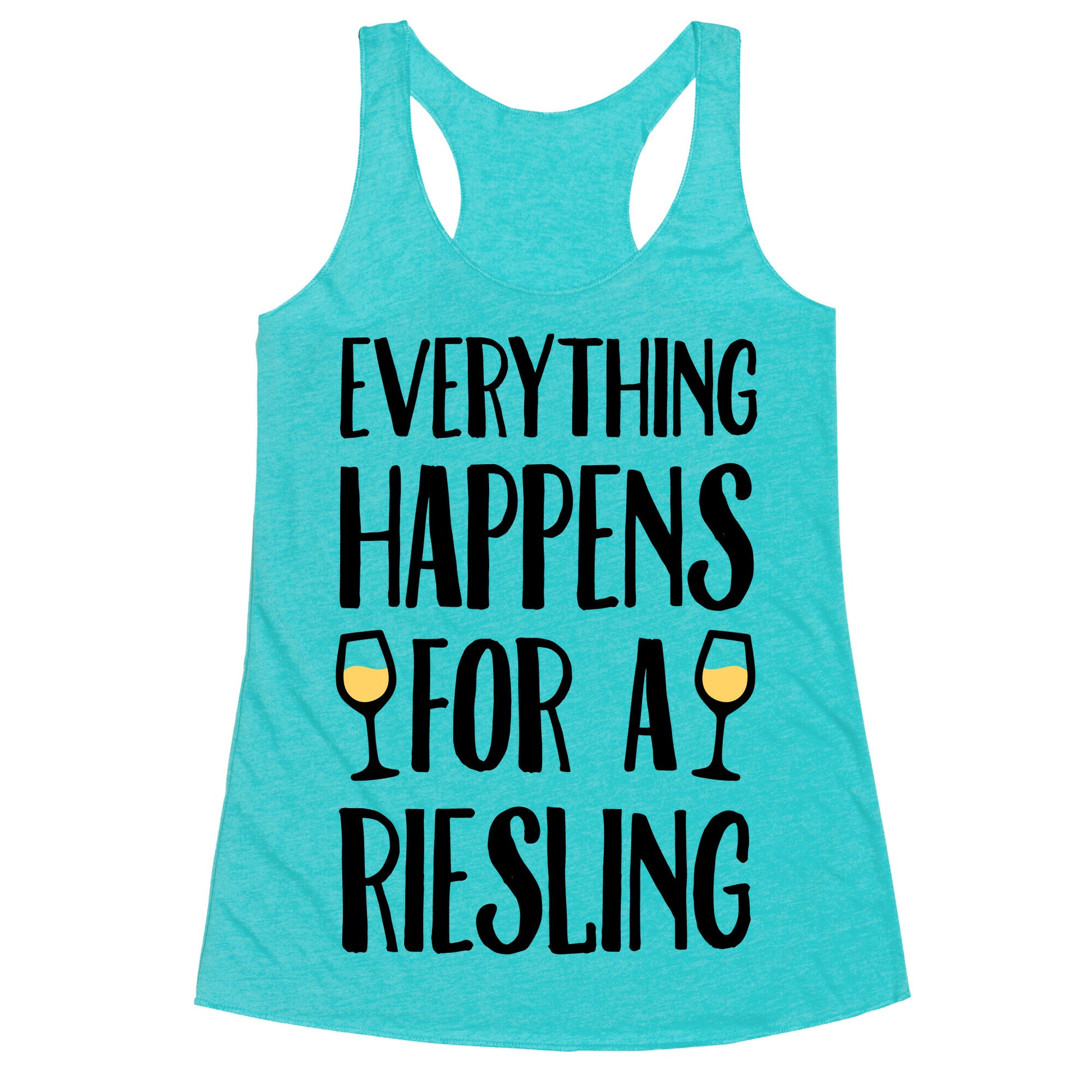 Everything Happens For A Riesling Racerback Tank