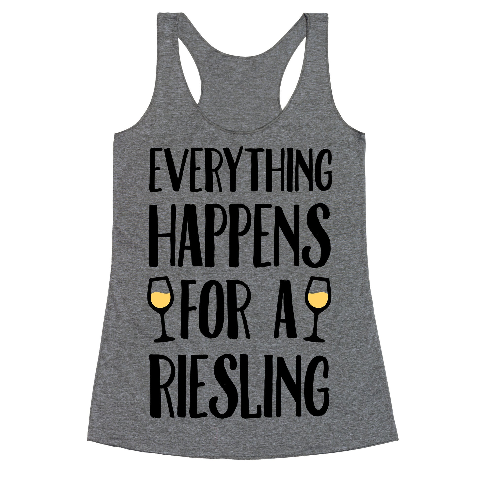 Everything Happens For A Riesling Racerback Tank