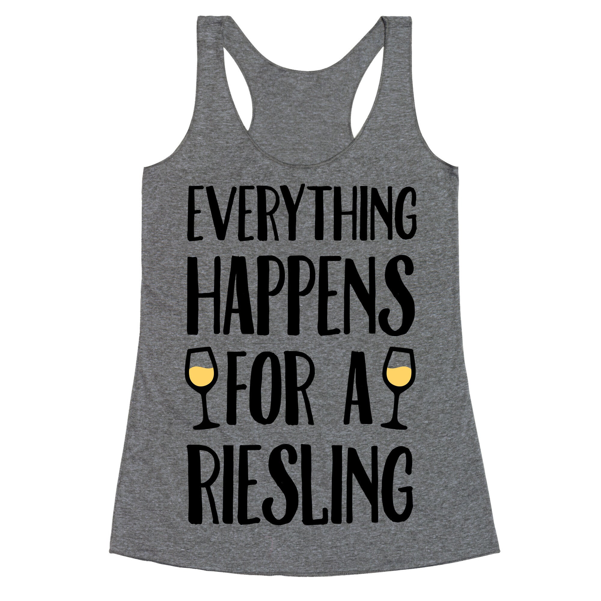 Everything Happens For A Riesling Racerback Tank