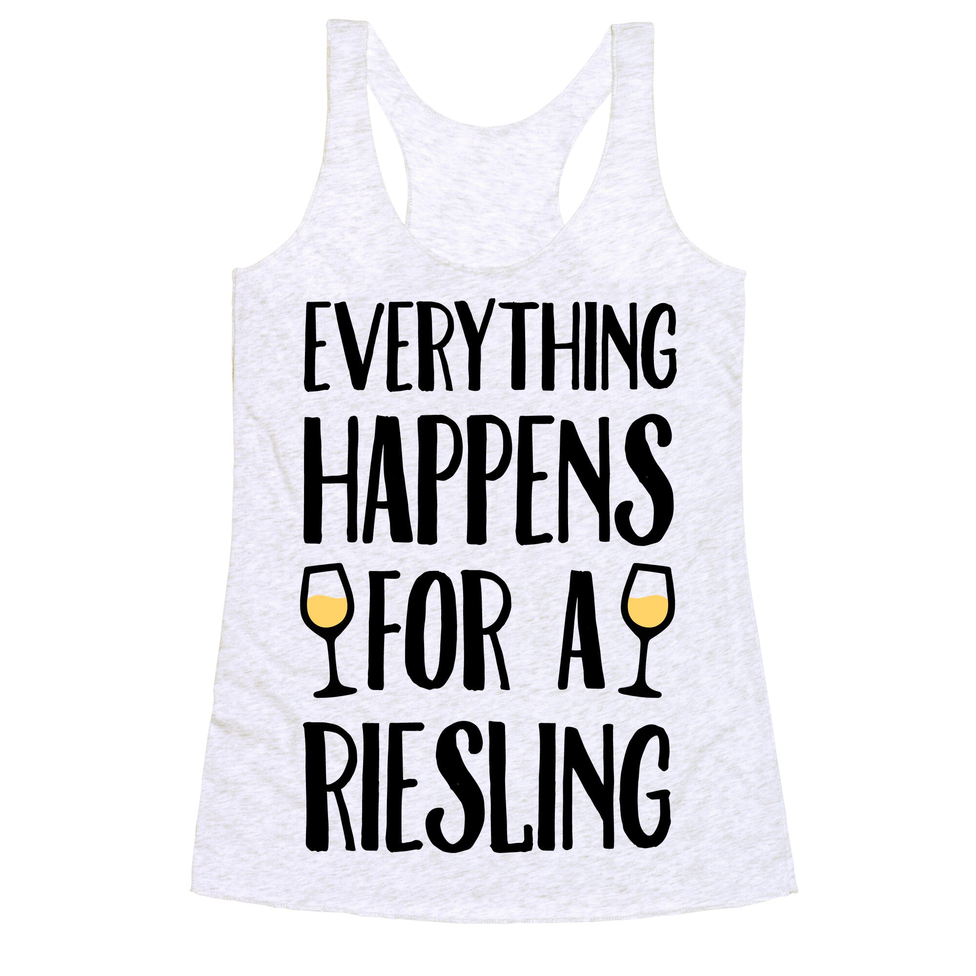 Everything Happens For A Riesling Racerback Tank